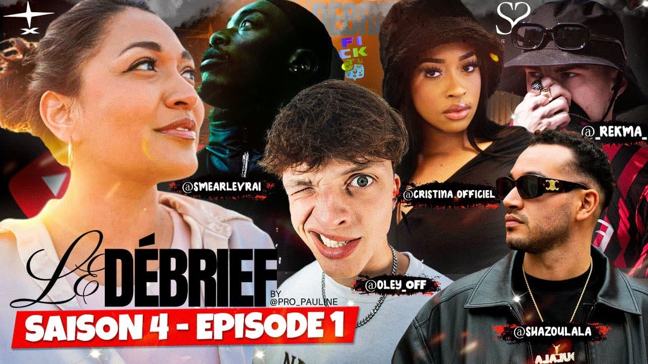 LE DEBRIEF (feat. SHAZ) avec Smear, Oley, Rekma, Cristina - SAISON ...